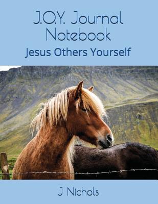 J.O.Y. Journal Notebook: Jesus Others Yourself - Nichols, J