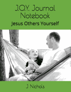 J.O.Y. Journal Notebook: Jesus Others Yourself