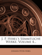 J. P. Hebel's Sammtliche Werke.