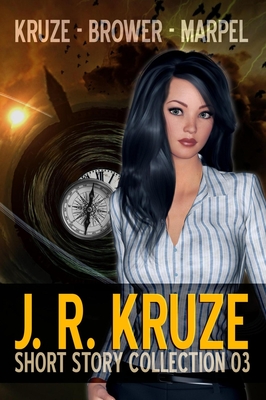 J. R. Kruze Short Story Collection 03 - Brower, C C, and Marpel, S H, and Kruze, J R