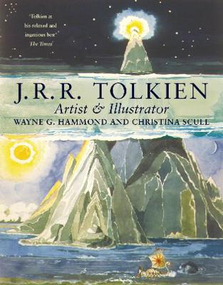 J. R. R. Tolkien: Artist and Illustrator - Hammond, Wayne G., and Scull, Christina