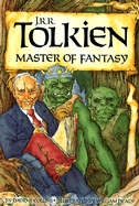 J. R. R. Tolkien: Master of Fantasy