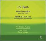 J.S. Bach: Violin Concertos BWV 1041-1043; Psalm 51 BWV 1083