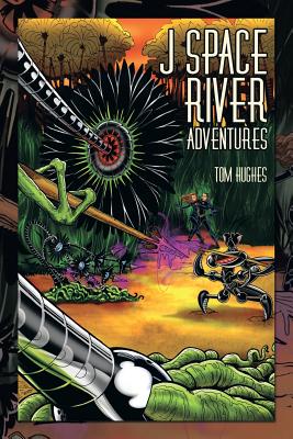 J Space River Adventures - Hughes, Tom, Min