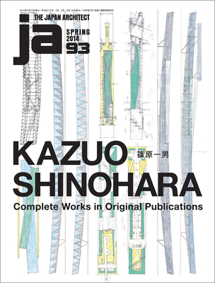 Ja 93- Kazuo Shinohara. Complete Works in Original Publications - The Japan Architect (Editor)