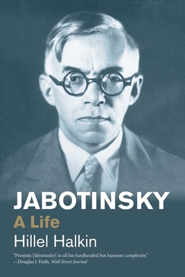 Jabotinsky: A Life - Halkin, Hillel