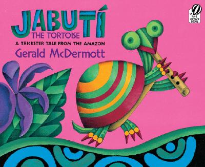 Jabut the Tortoise: A Trickster Tale from the Amazon - 