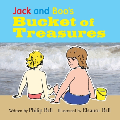 Jack and Boo's Bucket of Treasures - Bell, Philip, Dr.