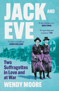 Jack and Eve: Two Suffragettes in Love and at War