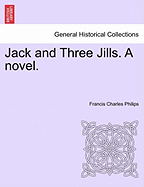 Jack and Three Jills. a Novel.