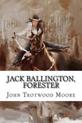 Jack Ballington, Forester - Moore, John Trotwood