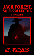 Jack Forest, Soul Collector: A Horror Novelette