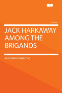 Jack Harkaway Among the Brigands