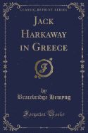 Jack Harkaway in Greece (Classic Reprint)