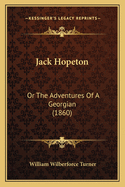 Jack Hopeton: Or the Adventures of a Georgian (1860)