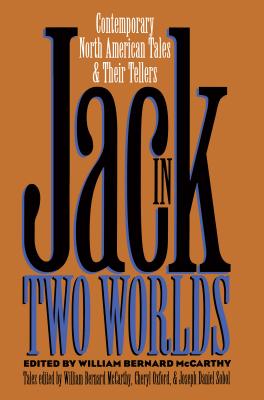 Jack in Two Worlds: Contemporary North American Tales and Their Tellers - McCarthy, William B (Editor)