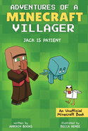 Jack is Patient: Adventures of a Minecraft Villager