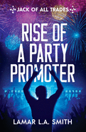 Jack of All Trades: Rise of a Party Promoter