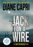 Jack on a Wire Large Print Hardcover Edition: The Hunt for Jack Reacher Series