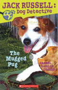 Jack Russell Dog Detective #3: the Mugged Pug