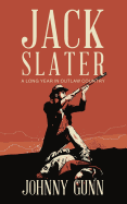 Jack Slater: A Long Year in Outlaw Country