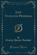 Jack Spurlock-Prodigal (Classic Reprint)