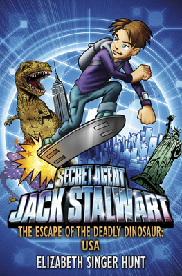 Jack Stalwart: The Escape of the Deadly Dinosaur: USA: Book 1 - Singer Hunt, Elizabeth