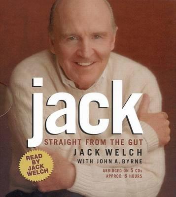 Jack: Straight from the Gut - Welch, Jack (Read by), and Byrne, John A