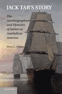 Jack Tar's Story: The Autobiographies and Memoirs of Sailors in Antebellum America