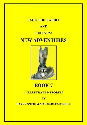 Jack the Rabbit and Friends: New Adventures - Smith, Barry, and McBride, Margaret