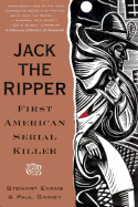 Jack the Ripper: First American Serial Killer - Evans, Stewart, and Gainey, Paul (Introduction by), and Turner, Philip (Editor)