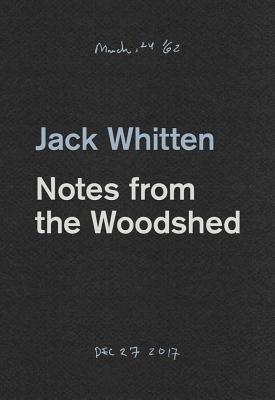Jack Whitten: Notes from the Woodshed - Whitten, Jack, and Siegel, Katy (Editor)