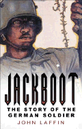 Jackboot: The Story of the German Soldier