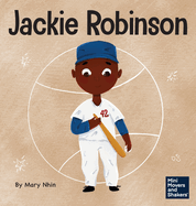 Jackie Robinson: A Kid's Book About Using Grit and Grace to Change the World