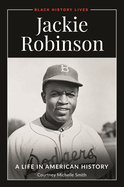 Jackie Robinson: A Life in American History