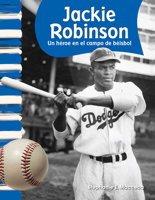 Jackie Robinson: Un H?roe En El Campo de B?isbol - Macceca, Stephanie