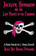 Jacklyn Sparrow and the Lady Pirates of the Caribbean: A Pirate Parody