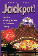Jackpot!: Harrah's Winning Secrets for Customer Loyalty