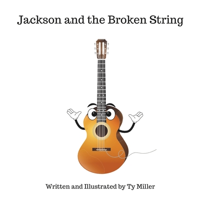 Jackson and the Broken String - Miller, Ty