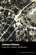 Jackson Pollock: Key Interviews, Articles, and Reviews