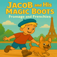Jacob and his Magic Boots: Fromage and Frenchies