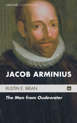 Jacob Arminius - Brian, Rustin E