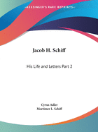 Jacob H. Schiff: His Life and Letters Part 2