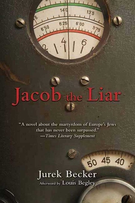 Jacob the Liar - Becker, Jurek, and Vennewitz, Leila (Translated by), and Begley, Louis, Mr. (Afterword by)