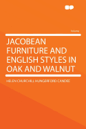 Jacobean Furniture and English Styles in Oak and Walnut