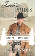 Jacob's Brides - Book 10: Double Trouble