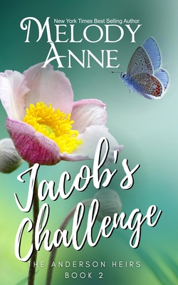 Jacob's Challenge (The Anderson Heirs): Book Two - Anne, Melody