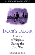Jacob's Ladder: A Story of Virginia During the Civil War - McCaig, Donald