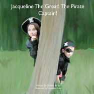 Jacqueline the Great!: The Pirate Captain