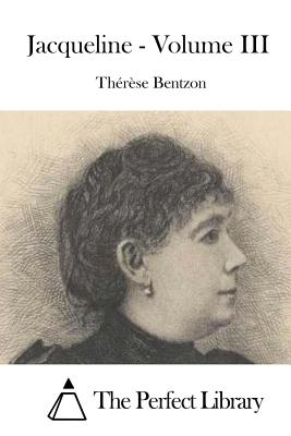 Jacqueline - Volume III - The Perfect Library (Editor), and Bentzon, Therese